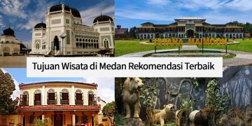Tujuan Wisata di Medan Rekomendasi Terbaik